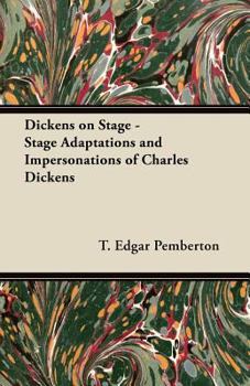 Paperback Dickens on Stage - Stage Adaptations and Impersonations of Charles Dickens Book