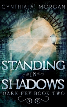 Paperback Standing in Shadows (Dark Fey Book 2) Book