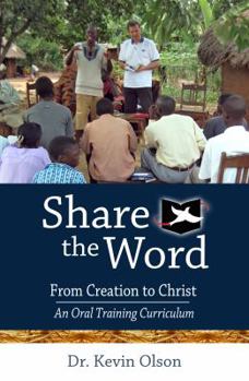 Paperback Share the Word: From Creation to Christ: An Oral Training Curriculum Book