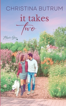 It Takes Two - Book #1 of the Maple Glen