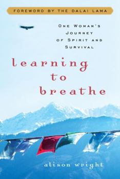 Hardcover Learning to Breathe: One Woman's Journey of Spirit and Survival Book