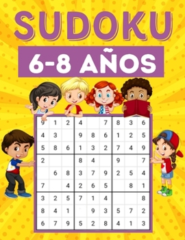 Paperback Sudoku 6-8 años: 200 Sudoku para niños de 6-8 años con instrucciones y soluciones - Gran formato [Spanish] Book