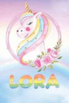 Lora: Lora's Unicorn Personal Custom Named Diary Planner Perpetual Calander Notebook Journal 6x9 Personalized Customized Gift For Someone Who's Surname is Lora Or First Name Is Lora