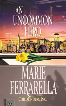An Uncommon Hero: Childfinders, Inc. (Silhouette) - Book #5 of the ChildFinders, Inc.