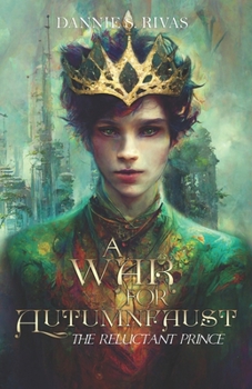 Paperback A War For Autumnfaust: The Reluctant Prince Book