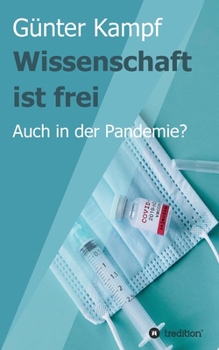 Paperback Wissenschaft ist frei: Auch in der Pandemie? [German] Book