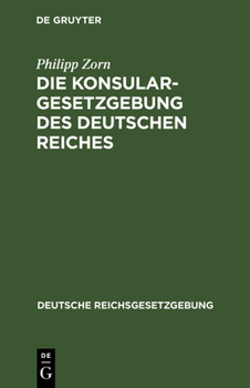 Hardcover Die Konsulargesetzgebung Des Deutschen Reiches [German] Book