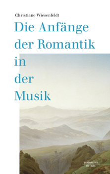 Hardcover Die Anfänge Der Romantik in Der Musik [German] Book