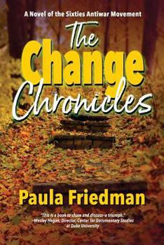 Paperback The Change Chronicles: A Novel of the Sixties Antiwar Movement Book