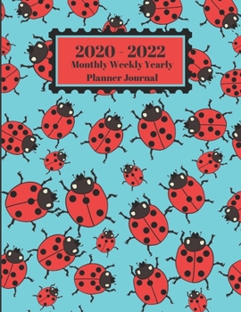 Paperback 2020 - 2022 Monthly Weekly Yearly Planner Journal: Ladybugs Design Cover 2 Year Planner Appointment Calendar Organizer And Journal Notebook Book