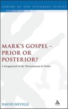 Hardcover Mark's Gospel--Prior or Posterior?: A Reappraisal of the Phenomenon of Order Book