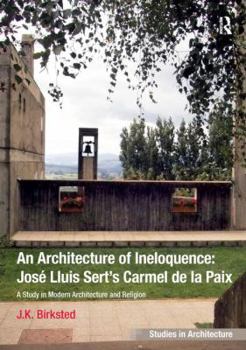 Paperback An Architecture of Ineloquence: A Study in Modern Architecture and Religion Book