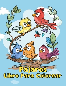 Hardcover Libro Para Colorear de Pájaros: Páginas Simples Para Colorear de Pájaros Para Niños de 1 a 3 Años [Spanish] Book