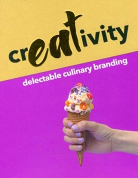 Hardcover Creativity: Delectable Culinary Branding Book