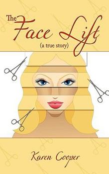 Paperback The Face Lift: (A True Story) Book