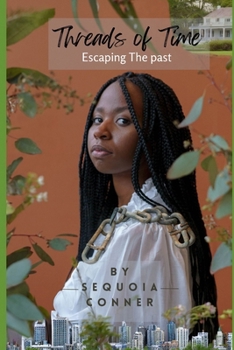 Paperback Threads of Time: Escaping the Past Book