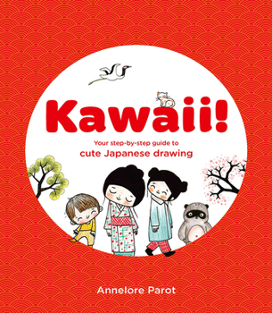 Paperback Kawaii!: Your Step-By-Step Guide to Cute Japanese Drawing Book