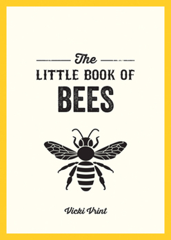 Paperback The Little Book of Bees: A Pocket Guide to the Wonderful World of Bees Book