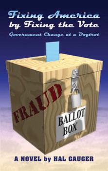 Paperback Fixing America by Fixing the Vote: Government Change at a Dogtrot Book