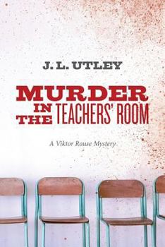 Paperback Murder In The Teachers' Room: A Viktor Rouse Mystery Book