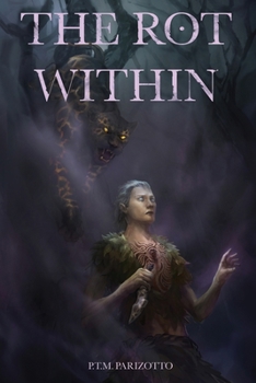 Paperback The Rot Within: Book One of the Tales of a World Devoured Book