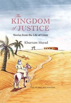 Hardcover The Kingdom of Justice: Stories from the Life of Umar Book