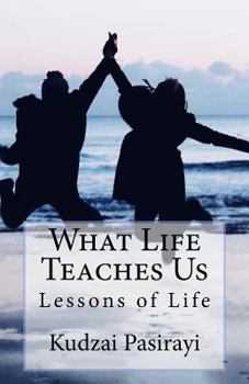 Paperback What Life Teaches Us: Lessons of Life Book