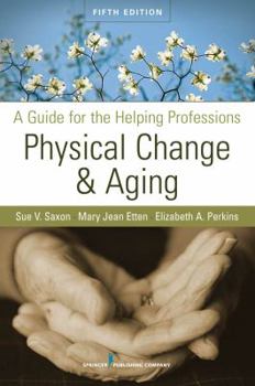 Paperback Physical Change & Aging: A Guide for the Helping Professions Book