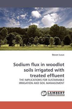 Paperback Sodium flux in woodlot soils irrigated with treated effluent Book