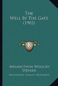 Paperback The Well By The Gate (1903) Book