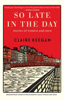 Hardcover So Late in the Day: Stories of Women and Men Book