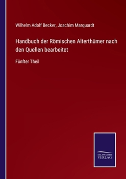 Paperback Handbuch der Römischen Alterthümer nach den Quellen bearbeitet: Fünfter Theil [German] Book