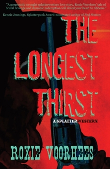 The Longest Thirst: A Splatterwestern