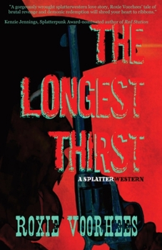 Paperback The Longest Thirst: A Splatterwestern Book