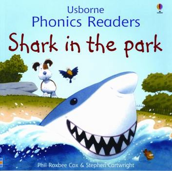 Shark in the Park (Usborne Phonics Readers) - Book  of the Phonics Readers