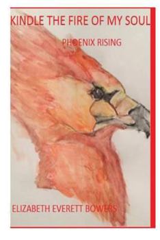 Paperback Kindle the Fire of My Soul: Phoenix Rising Book