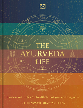 Hardcover The Ayurveda Life: Timeless Principles for Health, Happiness, and Longevity Book