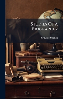 Hardcover Studies Of A Biographer Book