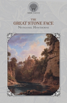The Great Stone Face (Throne Classics)