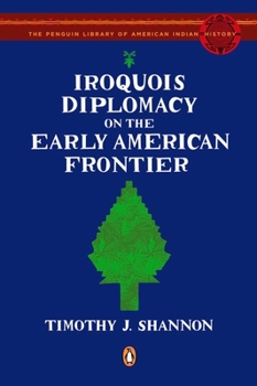Paperback Iroquois Diplomacy on the Early American Frontier Book