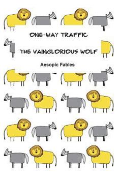 Paperback The Vainglorious Wolf and One-Way Traffic: Aesopic Fables Book