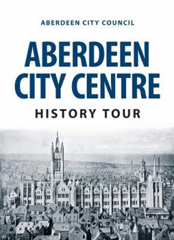 Paperback Aberdeen City Centre History Tour Book