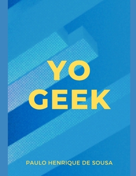 Paperback Yo Geek: Una Autobiografia Informativa [Portuguese] Book