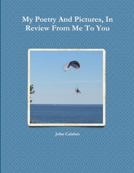 Paperback My Poetry And Pictures, In Review From Me To You Book