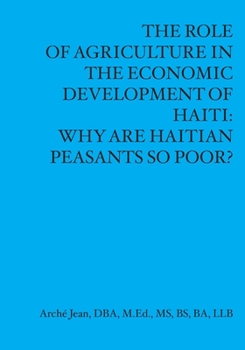 Paperback The Role Of Agriculture In The Economic Developement Of Haiti: Why Are Haitian Peasants So Poor? Book