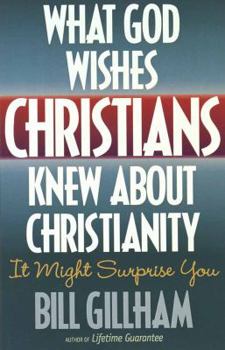 Paperback What God Wishes Christians Knew about Christianity Book