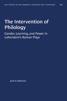 Hardcover Intervention of Philology: Gender, Learning, and Power in Lohenstein's Roman Plays Book