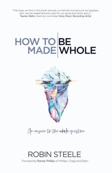 Paperback How to Be Made Whole: An Answer to the Whole Question Book