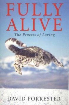Paperback Fully Alive: The Process of Loving Book