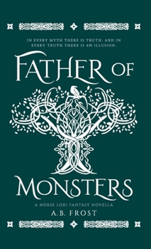 Hardcover Father of Monsters: A Norse Loki Fantasy Novella Book